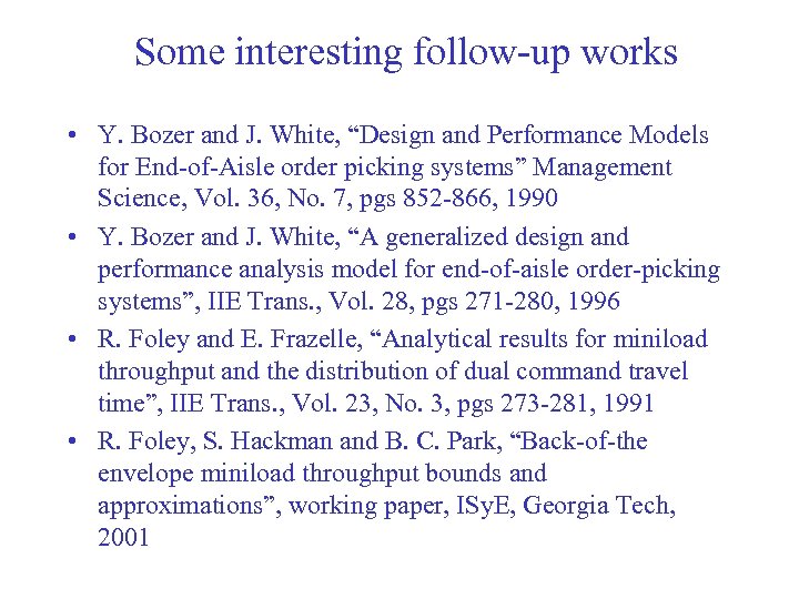 Some interesting follow-up works • Y. Bozer and J. White, “Design and Performance Models