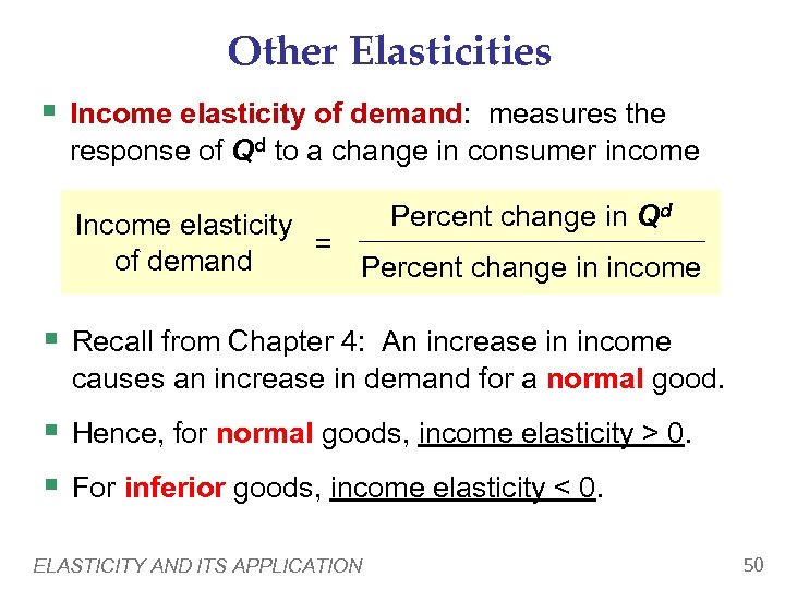 Other Elasticities § Income elasticity of demand: measures the response of Qd to a