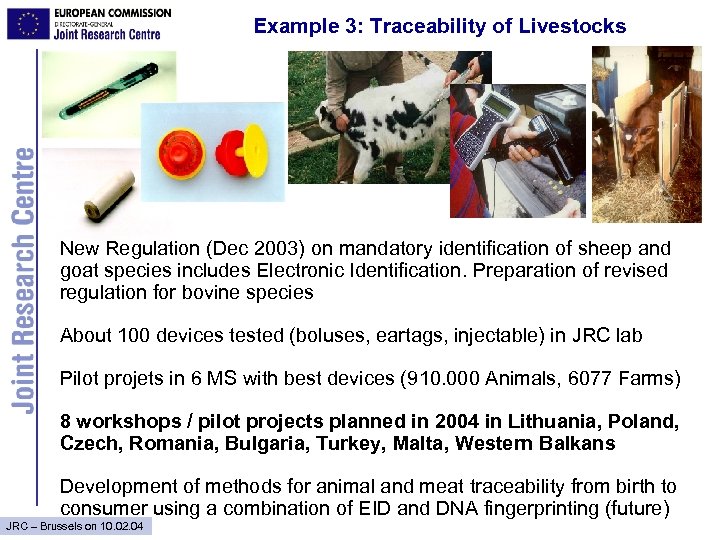 Example 3: Traceability of Livestocks New Regulation (Dec 2003) on mandatory identification of sheep