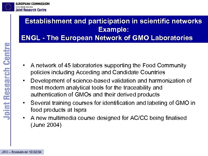 Establishment and participation in scientific networks Example: ENGL - The European Network of GMO