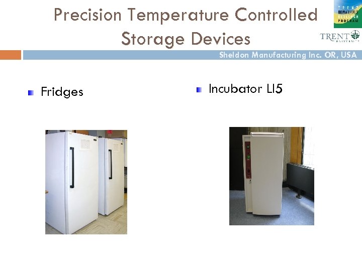 Precision Temperature Controlled Storage Devices Sheldon Manufacturing Inc. OR, USA Fridges Incubator LI 5