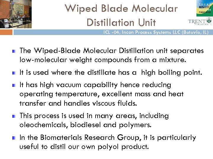 Wiped Blade Molecular Distillation Unit ICL -04, Incon Process Systems LLC (Batavia, IL) The