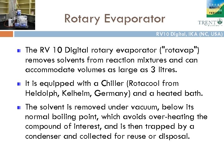 Rotary Evaporator RV 10 Digital, IKA (NC, USA) The RV 10 Digital rotary evaporator