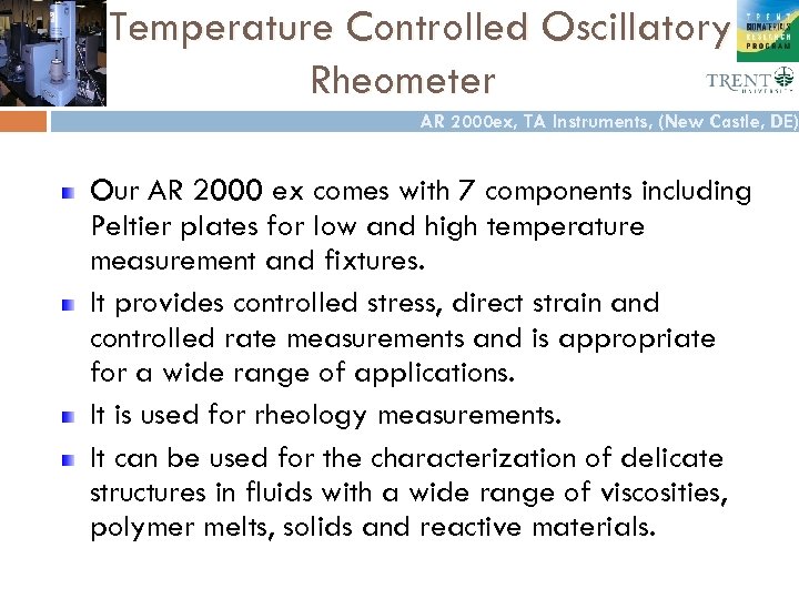 Temperature Controlled Oscillatory Rheometer AR 2000 ex, TA Instruments, (New Castle, DE) Our AR