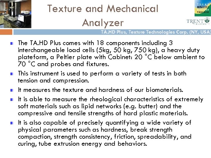 Texture and Mechanical Analyzer TA. HD Plus, Texture Technologies Corp. (NY, USA) The TA.