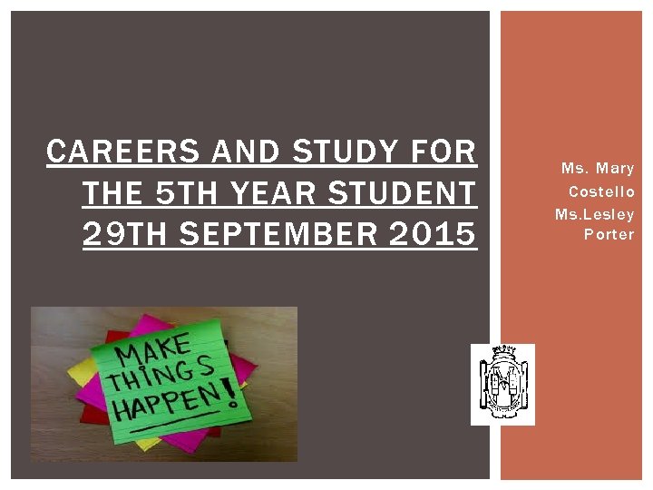 CAREERS AND STUDY FOR THE 5 TH YEAR STUDENT 29 TH SEPTEMBER 2015 Ms.