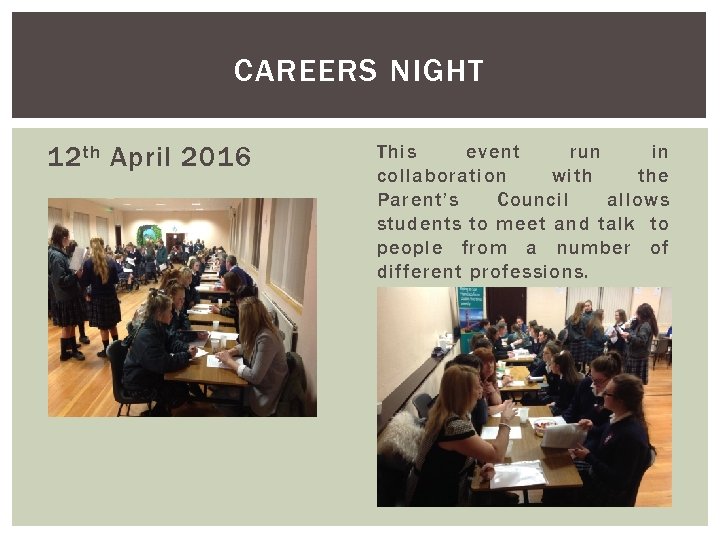 CAREERS NIGHT 12 th April 2016 This event run in collaboration with the Parent’s
