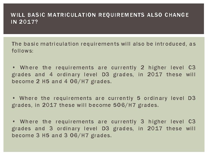 WI LL BASI C MATRICULA TION REQUIREMENTS A LSO CH ANGE IN 2017? The