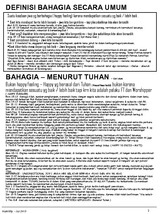 DEFINISI BAHAGIA SECARA UMUM Suatu keadaan jiwa yg berbahagia ( happy feeling) karena mendapatkan
