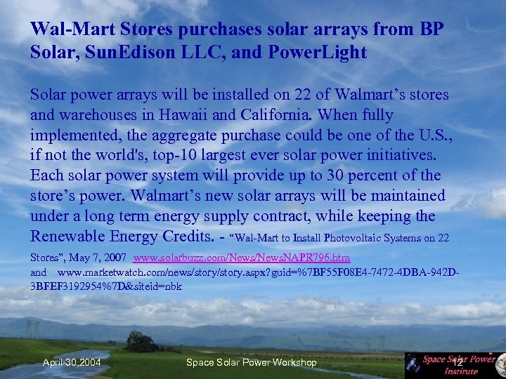 Wal-Mart Stores purchases solar arrays from BP Solar, Sun. Edison LLC, and Power. Light