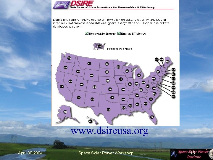  www. dsireusa. org April 30, 2004 Space Solar Power Workshop 15 