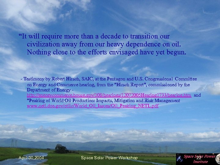 “It will require more than a decade to transition our civilization away from our
