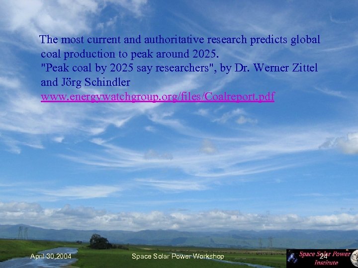  The most current and authoritative research predicts global coal production to peak around