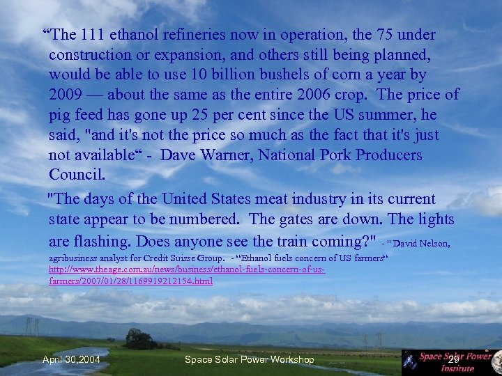  “The 111 ethanol refineries now in operation, the 75 under construction or expansion,