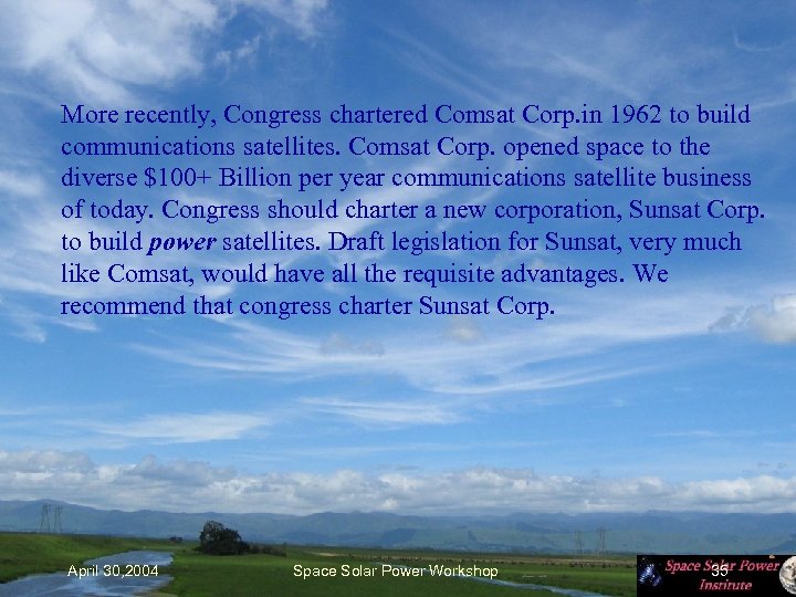 More recently, Congress chartered Comsat Corp. in 1962 to build communications satellites. Comsat Corp.