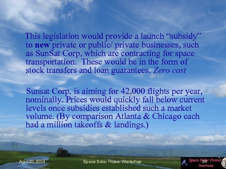  This legislation would provide a launch “subsidy” to new private or public/ private
