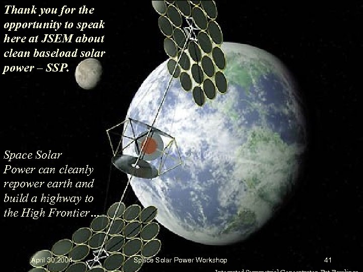 Thank you for the opportunity to speak here at JSEM about clean baseload solar