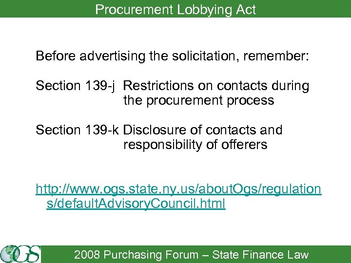 Procurement Lobbying Act Before advertising the solicitation, remember: Section 139 -j Restrictions on contacts