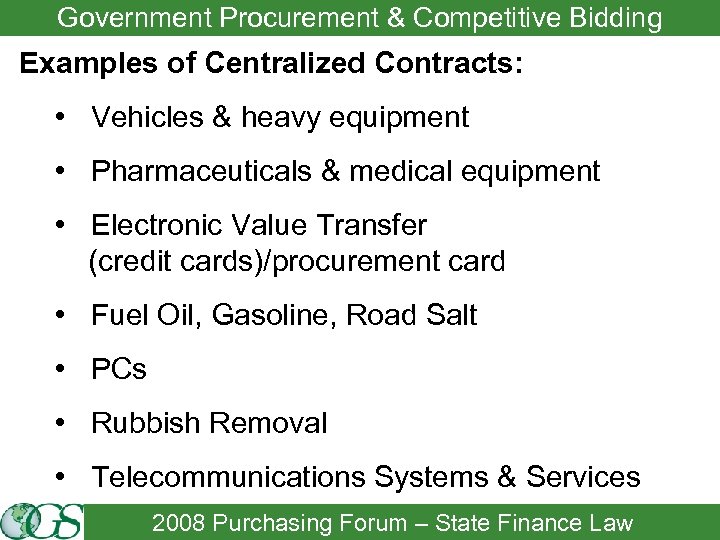 Government Procurement & Competitive Bidding Examples of Centralized Contracts: • Vehicles & heavy equipment