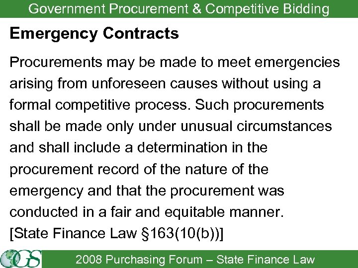 Government Procurement & Competitive Bidding Emergency Contracts Procurements may be made to meet emergencies
