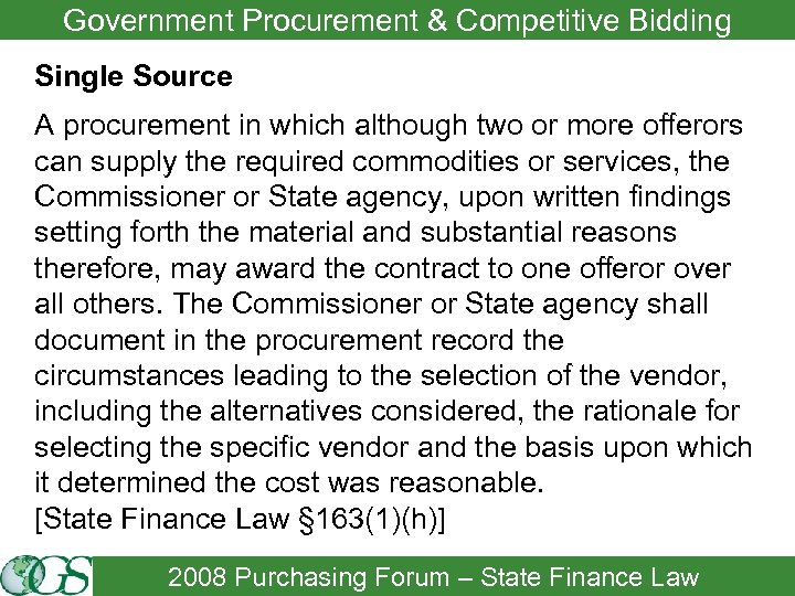 Government Procurement & Competitive Bidding Single Source A procurement in which although two or