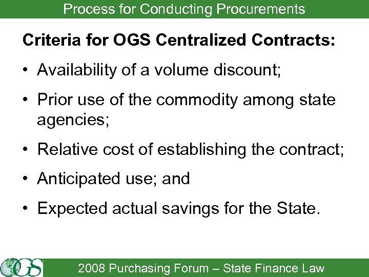 Process for Conducting Procurements Criteria for OGS Centralized Contracts: • Availability of a volume
