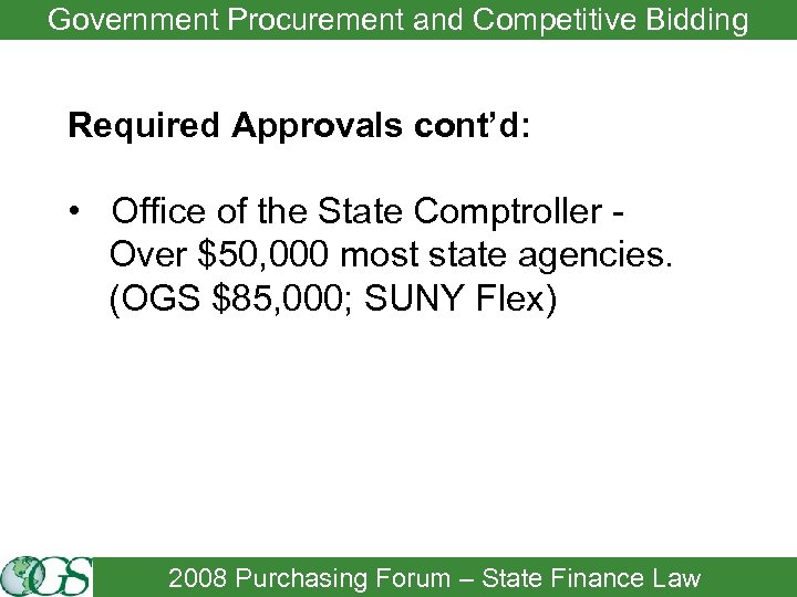 Government Procurement and Competitive Bidding Required Approvals cont’d: • Office of the State Comptroller