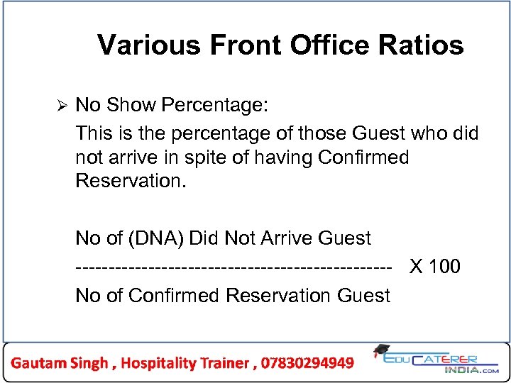 Various Front Office Ratios Ø No Show Percentage: This is the percentage of those