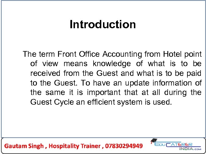 Introduction The term Front Office Accounting from Hotel point of view means knowledge of