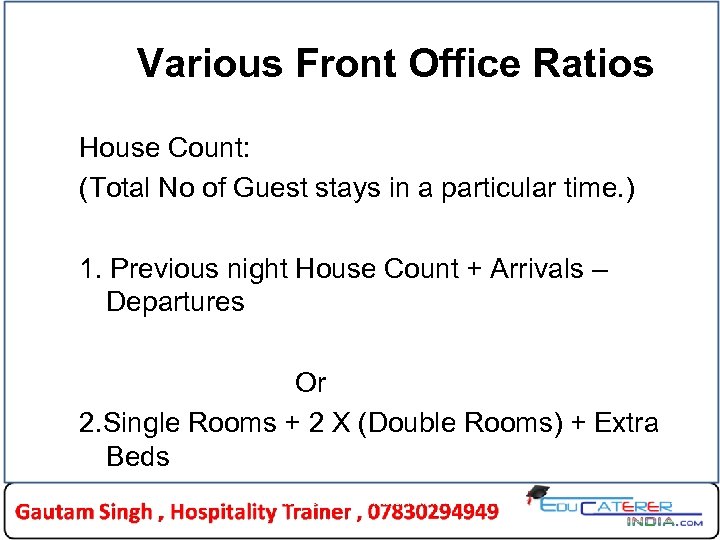 Various Front Office Ratios House Count: (Total No of Guest stays in a particular