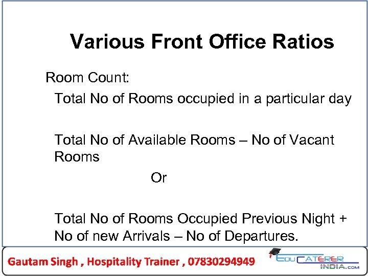 Various Front Office Ratios Room Count: Total No of Rooms occupied in a particular