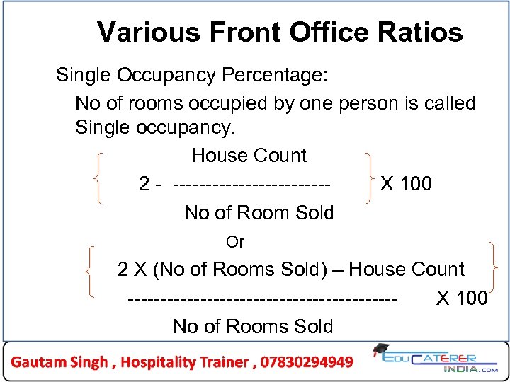 Various Front Office Ratios Single Occupancy Percentage: No of rooms occupied by one person