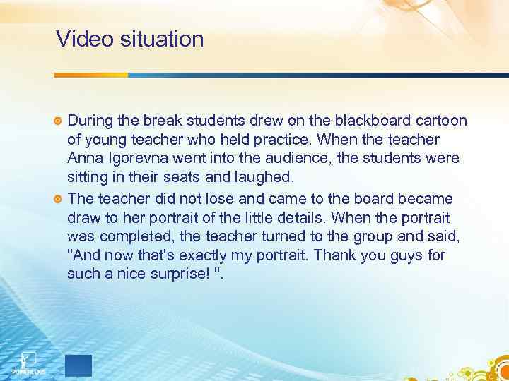 Video situation During the break students drew on the blackboard cartoon of young teacher