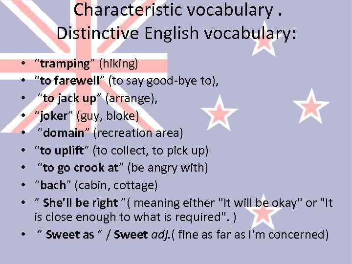  Characteristic vocabulary. Distinctive English vocabulary: “tramping” (hiking) “to farewell” (to say good‐bye to),
