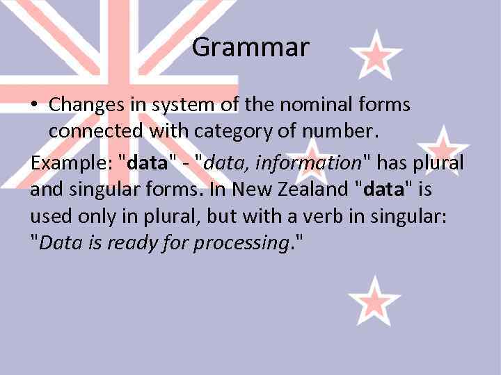 Grammar • Changes in system of the nominal forms connected with category of number.
