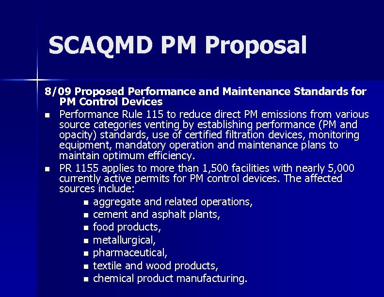 SCAQMD PM Proposal 8/09 Proposed Performance and Maintenance Standards for PM Control Devices n