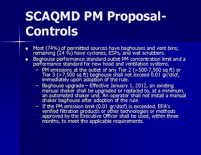 SCAQMD PM Proposal. Controls n n Most (74%) of permitted sources have baghouses and