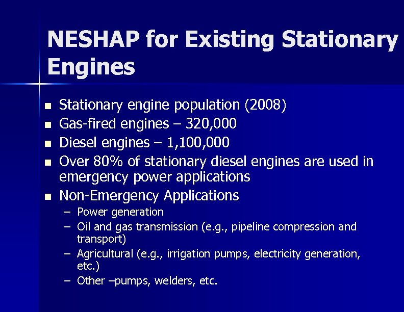 NESHAP for Existing Stationary Engines n n n Stationary engine population (2008) Gas-fired engines