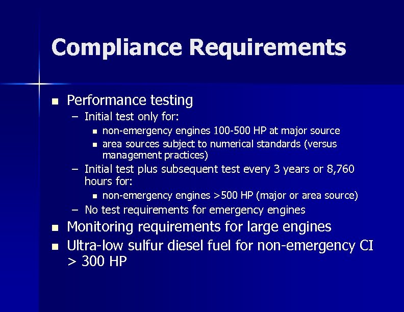 Compliance Requirements n Performance testing – Initial test only for: n n non-emergency engines