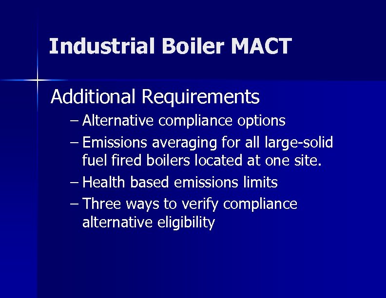 Industrial Boiler MACT Additional Requirements – Alternative compliance options – Emissions averaging for all