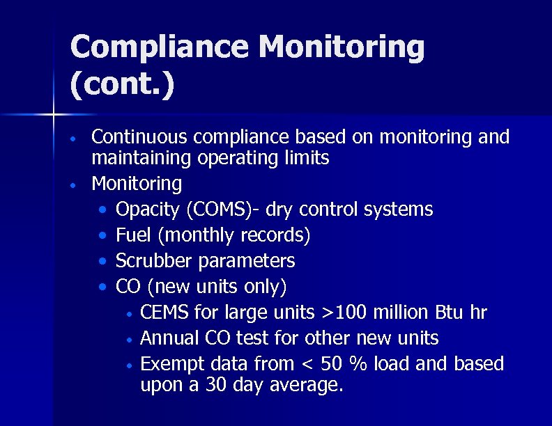 Compliance Monitoring (cont. ) • • Continuous compliance based on monitoring and maintaining operating