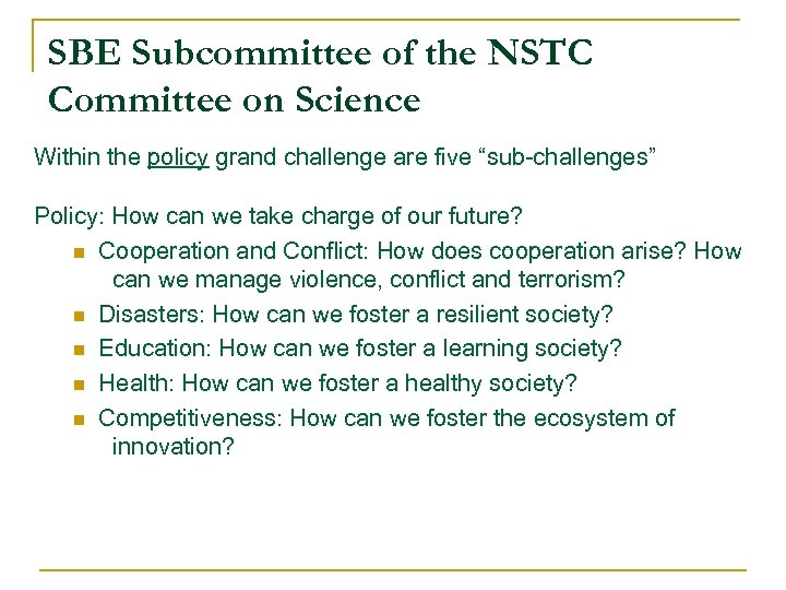 SBE Subcommittee of the NSTC Committee on Science Within the policy grand challenge are