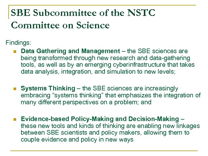 SBE Subcommittee of the NSTC Committee on Science Findings: n Data Gathering and Management