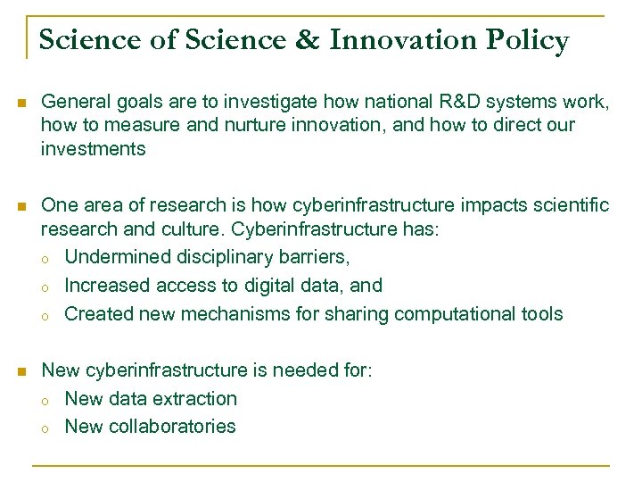 Science of Science & Innovation Policy n General goals are to investigate how national