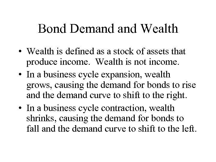 Bond Demand Wealth • Wealth is defined as a stock of assets that produce