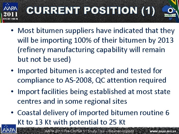 CURRENT POSITION (1) • Most bitumen suppliers have indicated that they will be importing