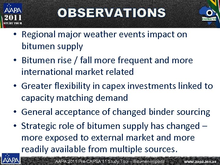 OBSERVATIONS • Regional major weather events impact on bitumen supply • Bitumen rise /