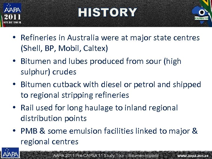 HISTORY • Refineries in Australia were at major state centres (Shell, BP, Mobil, Caltex)