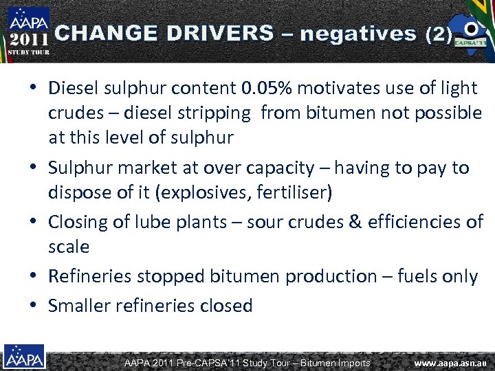 CHANGE DRIVERS – negatives (2) • Diesel sulphur content 0. 05% motivates use of