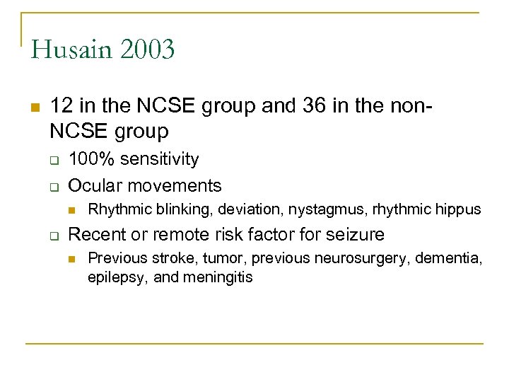 Husain 2003 n 12 in the NCSE group and 36 in the non. NCSE